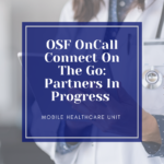OSF OnCall Connect On The Go: Partners In Progress